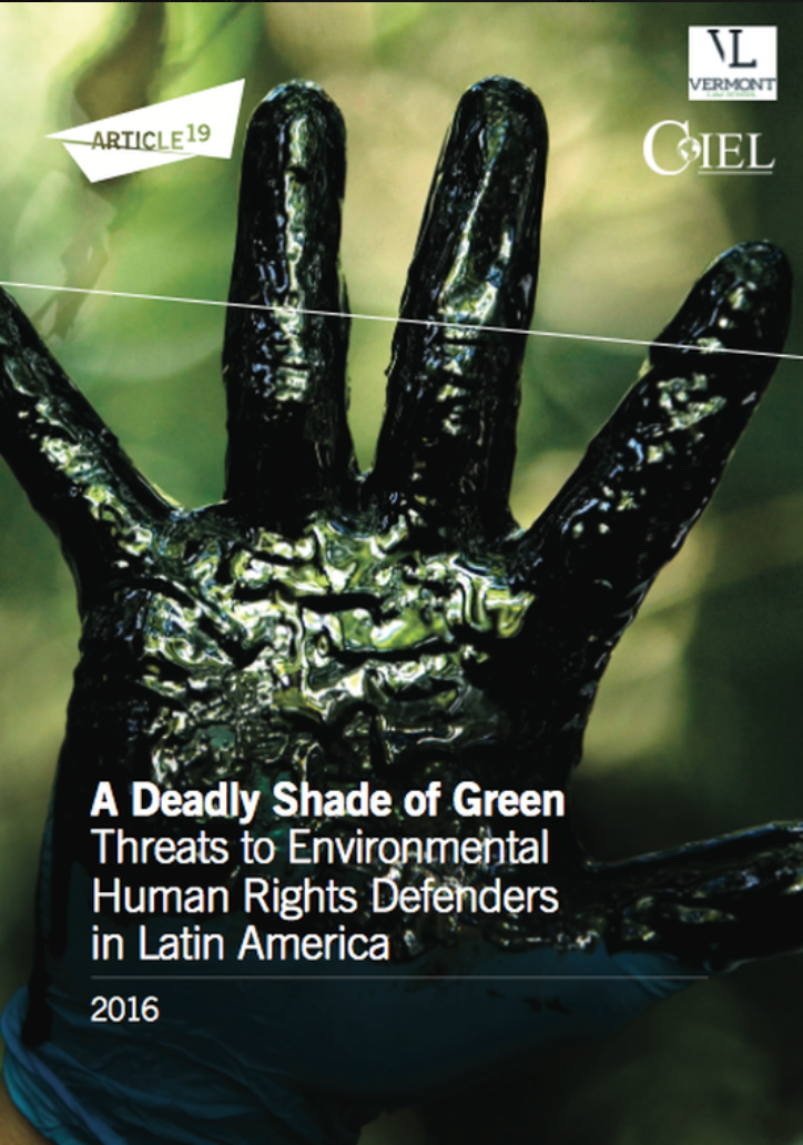 A Deadly Shade of Green: Threats to Environmental Human Rights Defenders in Latin America