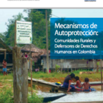 Mecanismos de Autoprotección:  Comunidades rurales y Defensores de Derechos Humanos en Colombia.