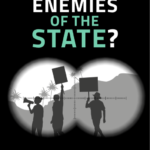 Enemies of the State? How governments and business silence land and environmental defenders