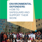 Environmental defenders: How to safeguard and support their work. IUCN NL Conference Report.
