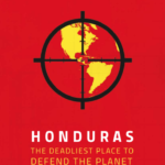 Honduras: the deadliest place to defend the planet
