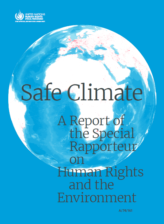 Safe Climate: A Report of the Special Rapporteur on Human Rights and the Environment
