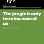 The jungle is only here because of us. Why evictions of tribal communities from protected areas spell disaster for both people and nature. Baiga Kanha Tiger Reserve, India.