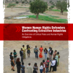 Women Human Rights Defenders Confronting Extractive Industries. An Overview of Critical Risks and Human Rights Obligations
