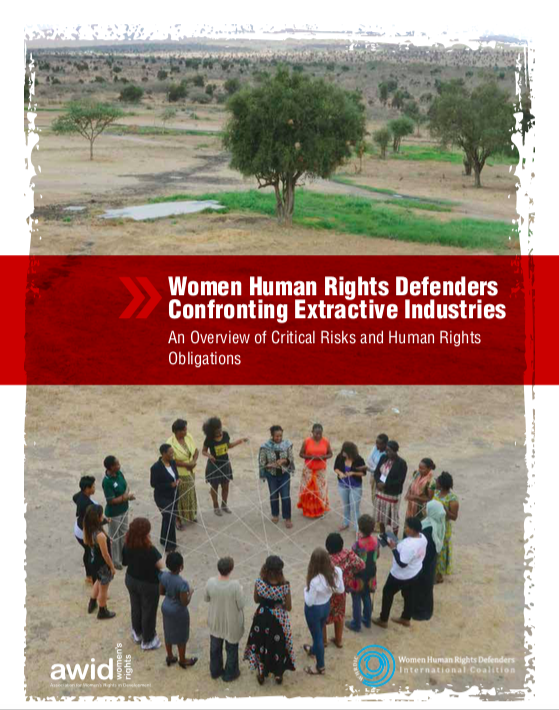 Women Human Rights Defenders Confronting Extractive Industries. An Overview of Critical Risks and Human Rights Obligations