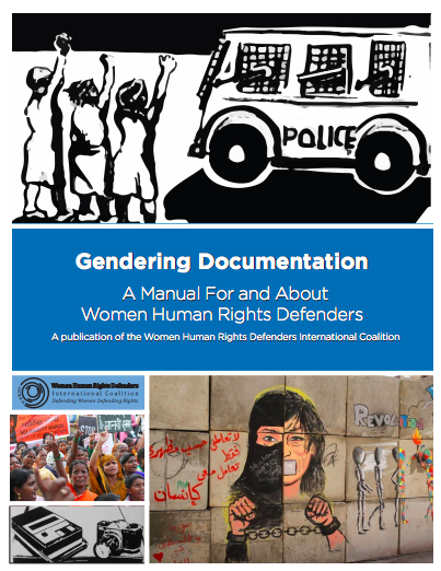 Gendering Documentation: A Manual For and About Women Human Rights Defenders