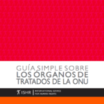 Guía Simple sobre los Órganos de Tratados de la ONU
