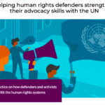Helping human rights defenders strengthen their advocacy skills with the UN