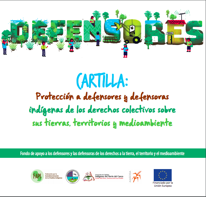 Cartilla: Protección a defensores y defensoras indígenas de los derechos colectivos sobre sus tierras, territorios y medio ambiente