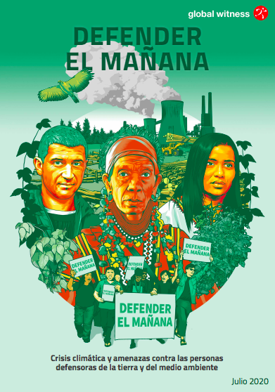 Defender el Mañana: La crisis climática y amenazas contra defensores de la tierra y el medio ambiente
