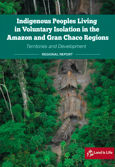 Indigenous Peoples Living in Voluntary Isolation in the Amazon and Gran Chaco Regions