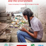 Children’s Rights and the Environment: Guidance On Reporting To The Committee On The Rights Of The Child