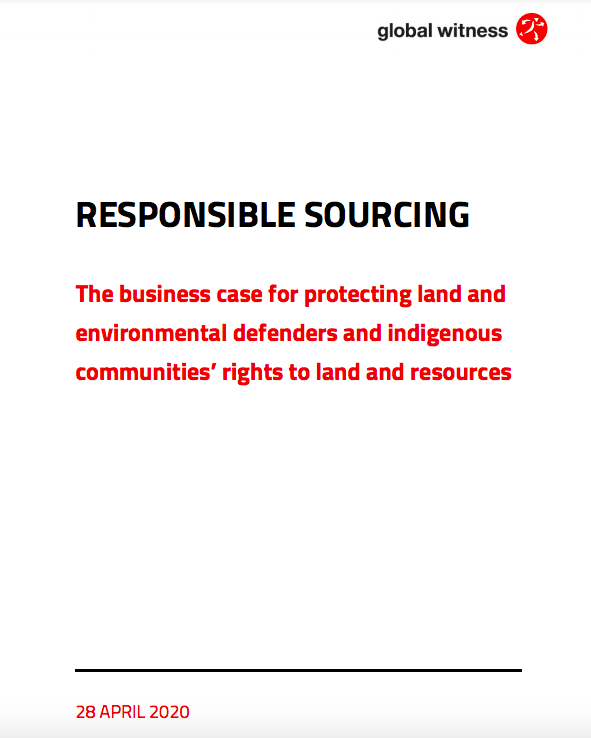 Responsible Sourcing: The business case for protecting land and environmental defenders and indigenous communities’ rights to land and resources