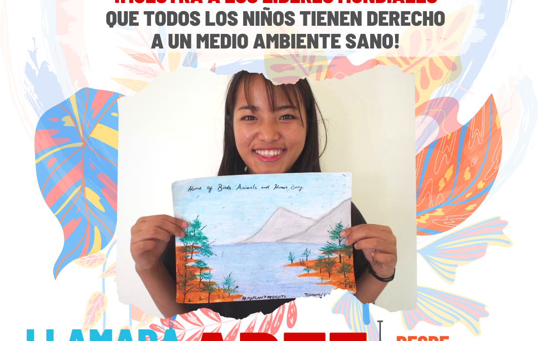 Llamada al arte: Demuestra a los líderes mundiales que todos los niños merecen el derecho a un medio ambiente sano.
