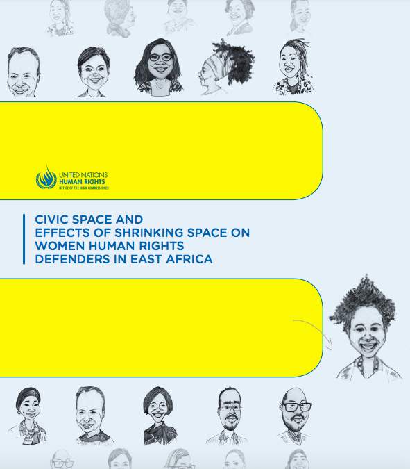 Civic Space and Effects of Shrinking Space on Women Human Rights Defenders in East Africa