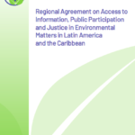 Regional Agreement on Access to Information, Public Participation and Justice in Environmental Matters in Latin America and the Caribbean (Escazú Agreement)