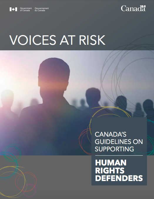 Voices at Risk: Canada’s Guidelines on Supporting Human Rights Defenders – Government of Canada