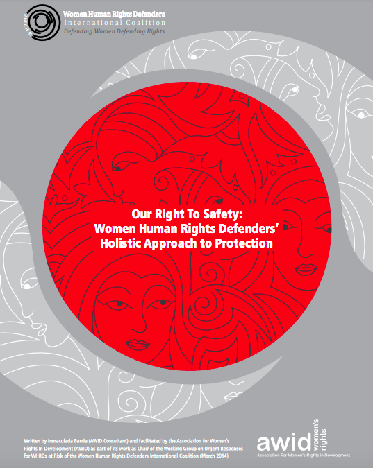 Our Right To Safety: Women Human Rights Defenders’ Holistic Approach to Protection