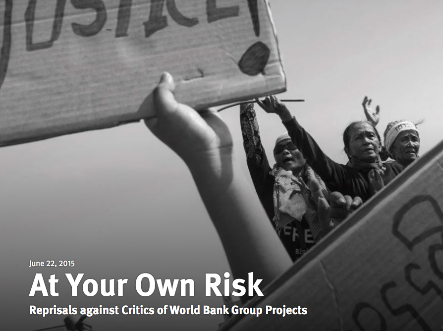 At Your Own Risk. Reprisals Against Critics of World Bank Group Projects