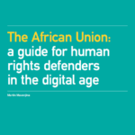 The African Union: A Guide for Human Rights Defenders in the Digital Age