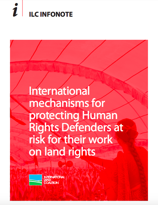 International Mechanisms for Protecting Human Rights Defenders at Risk for their Work on Land Rights
