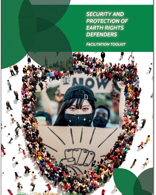 Security and Protection of Earth Rights Defenders – Facilitation Toolkit